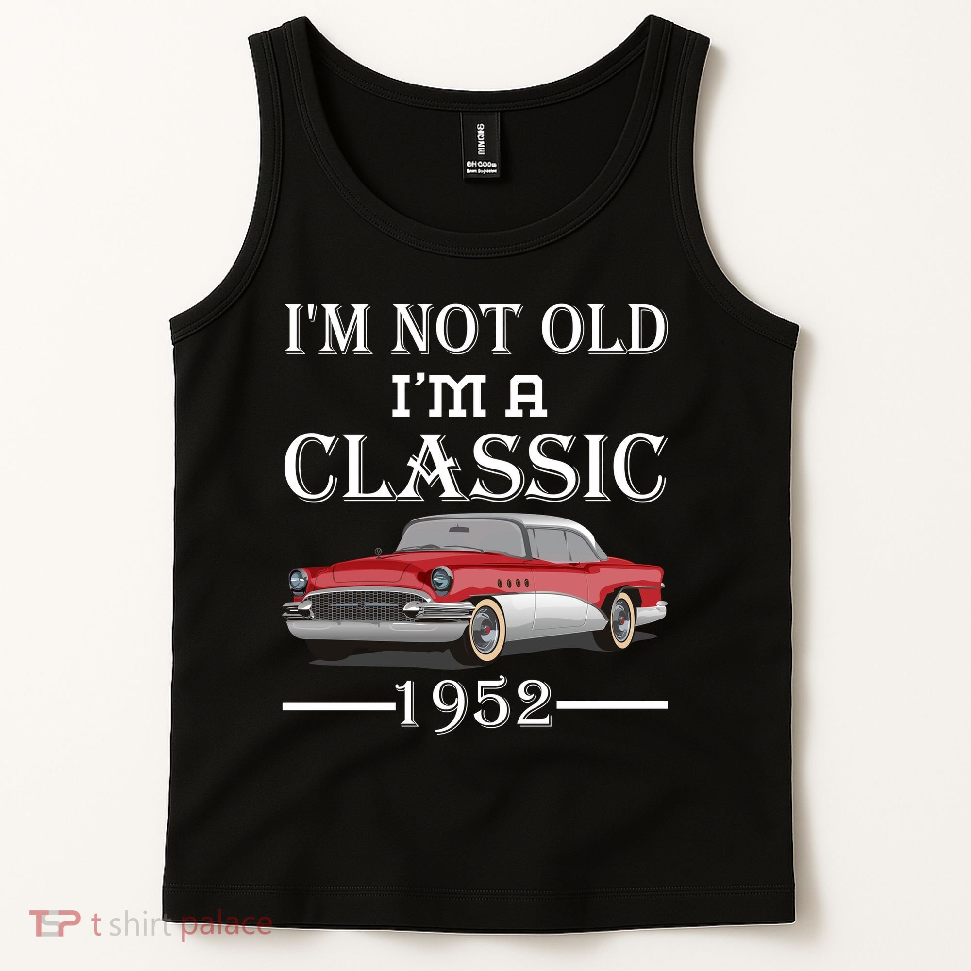 Personalize Birthday Year I'm not Old I'm a Classic Car Tank Top