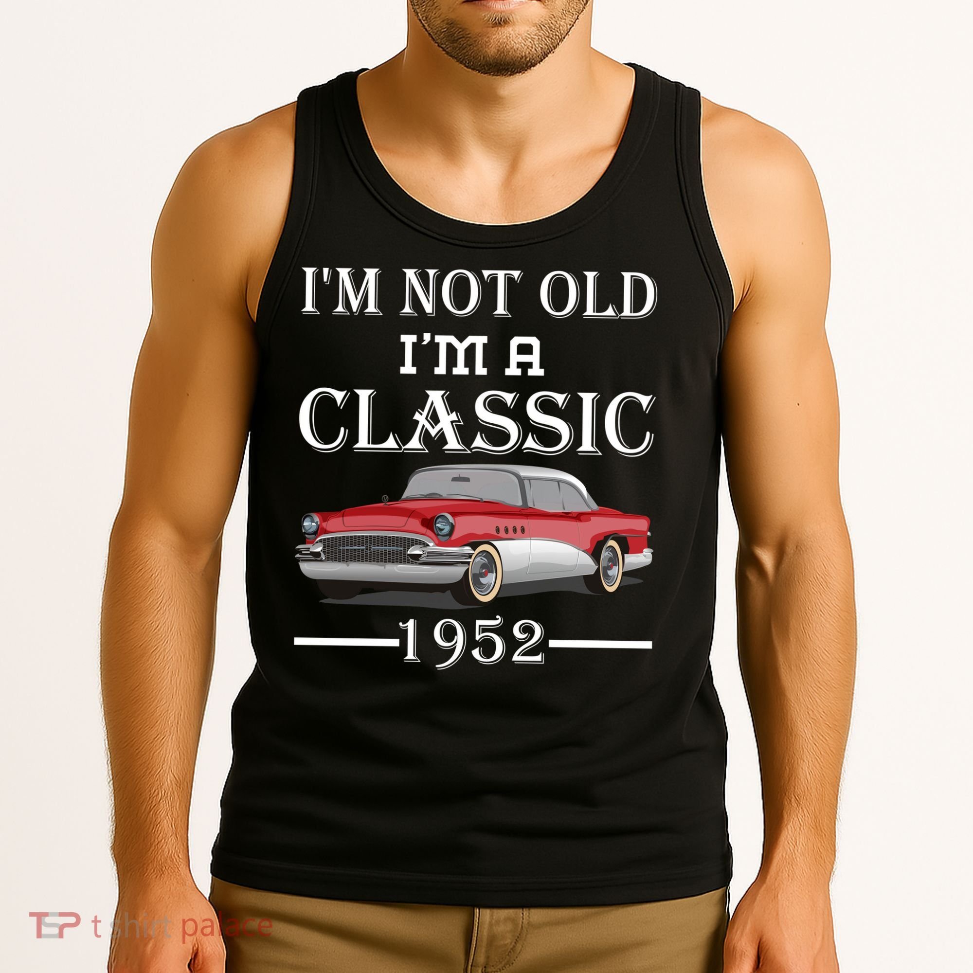 Personalize Birthday Year I'm not Old I'm a Classic Car Tank Top