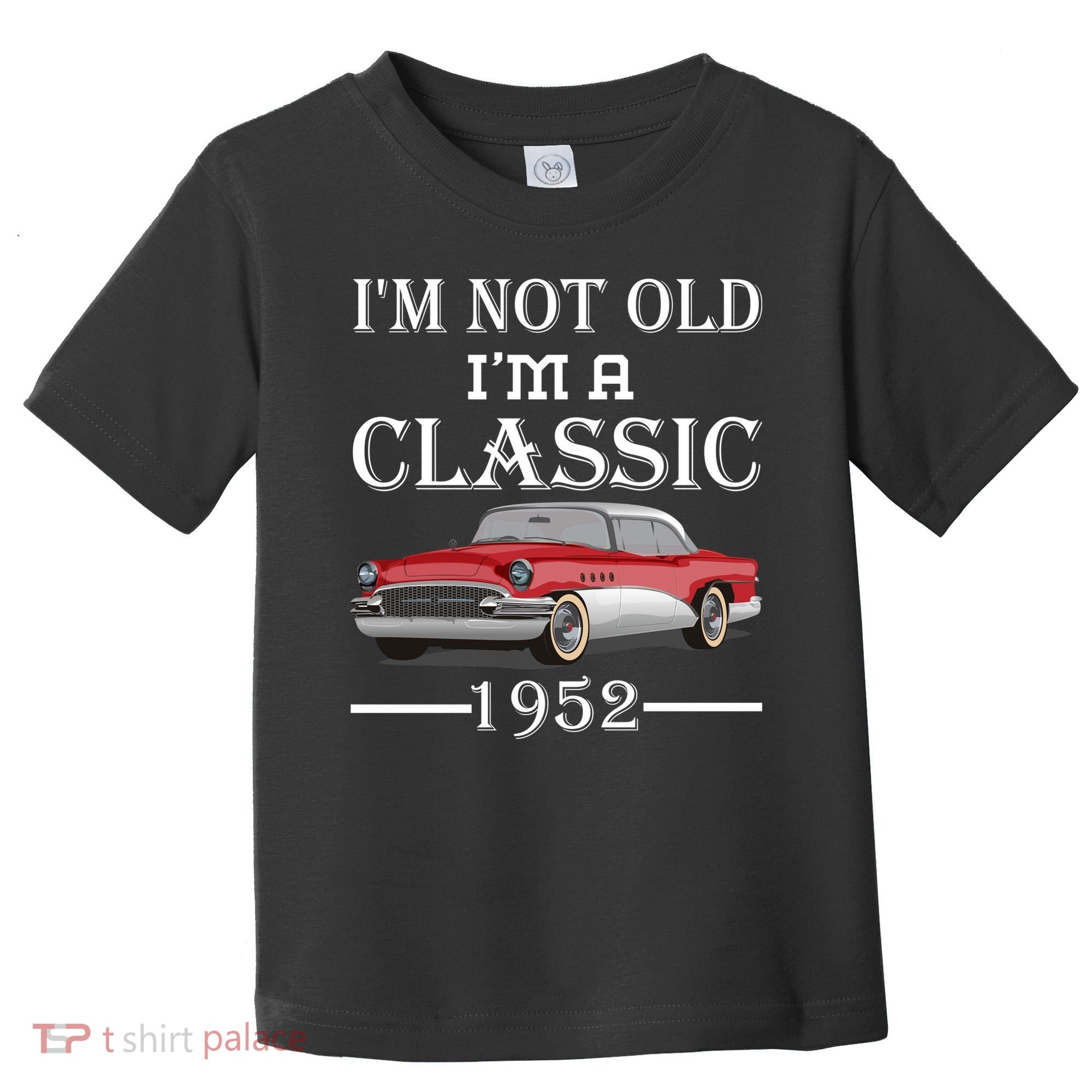 Personalize Birthday Year I'm not Old I'm a Classic Car Toddler T-Shirt