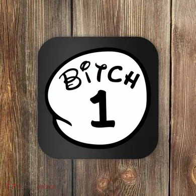 Personalize Bitch 1 2 3 4 5 Custom Number Coaster