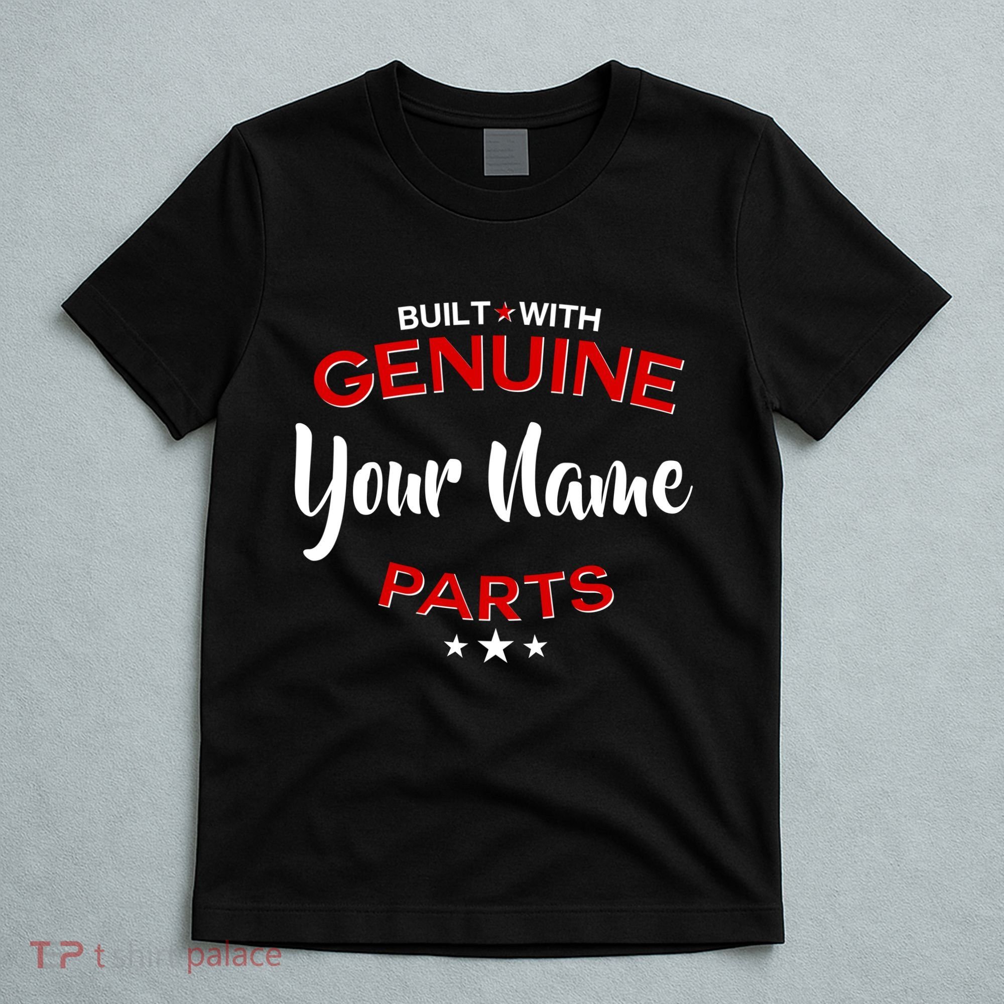 Personalize Built With Genuine Parts Custom Name T-Shirt