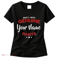 Personalize Built With Genuine Parts Custom Name Women's T-Shirt thumb 0