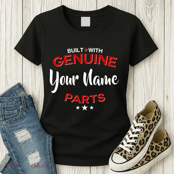 Personalize Built With Genuine Parts Custom Name Women's T-Shirt