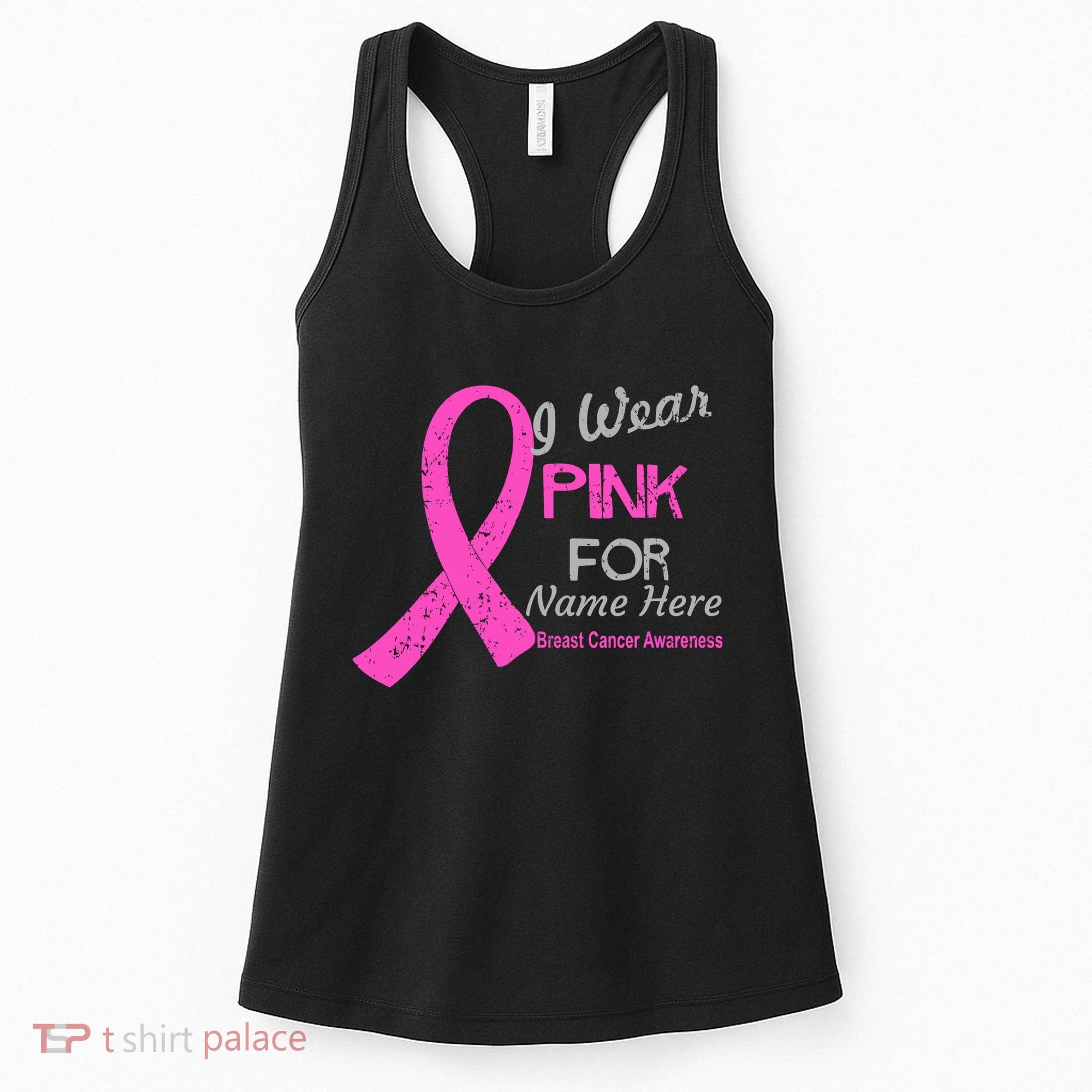 Personalize I Wear Pink For My Custom Breast Cancer Women's Tank Top