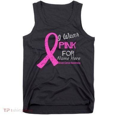 Personalize I Wear Pink For My Custom Breast Cancer Tank Top
