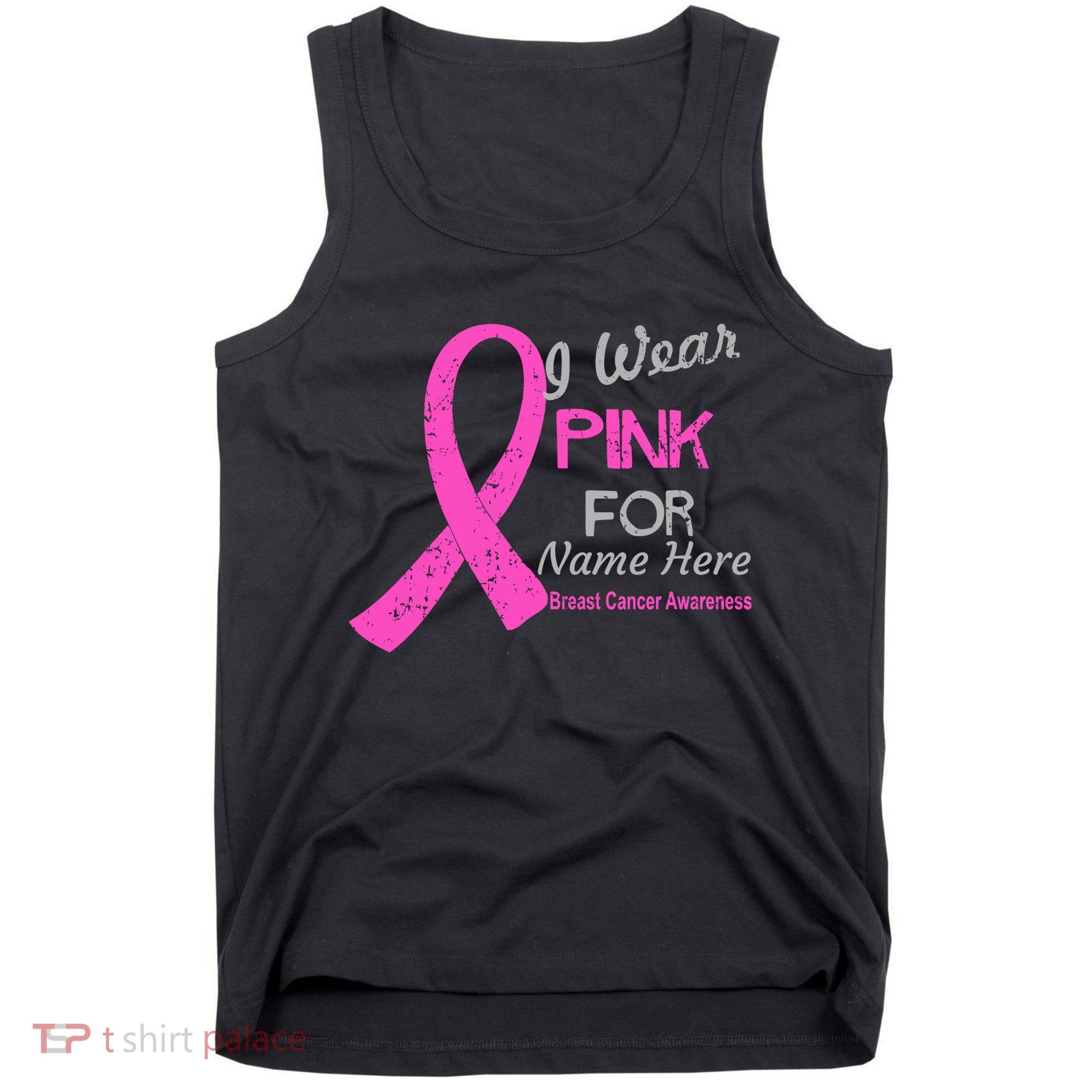 Personalize I Wear Pink For My Custom Breast Cancer Tank Top