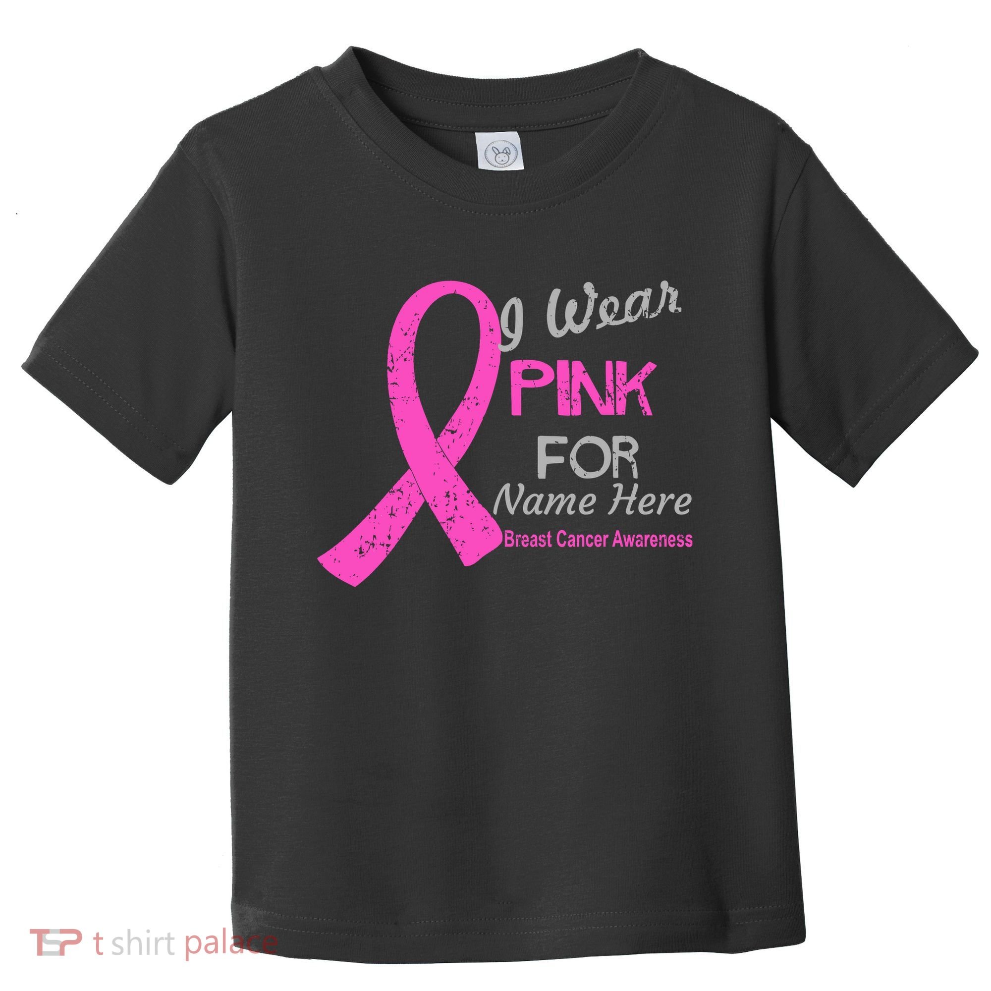 Personalize I Wear Pink For My Custom Breast Cancer Toddler T-Shirt