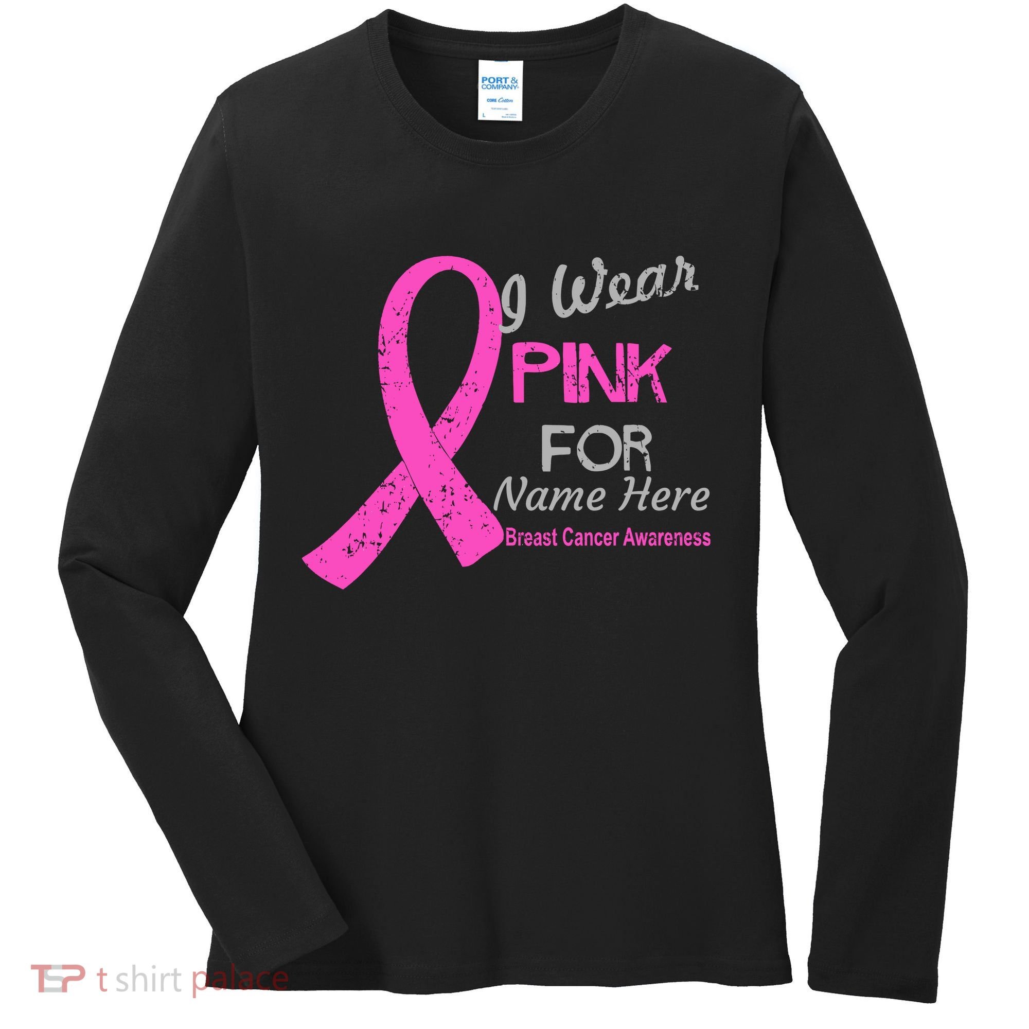 Personalize I Wear Pink For My Custom Breast Cancer Women's Long Sleeve Shirt