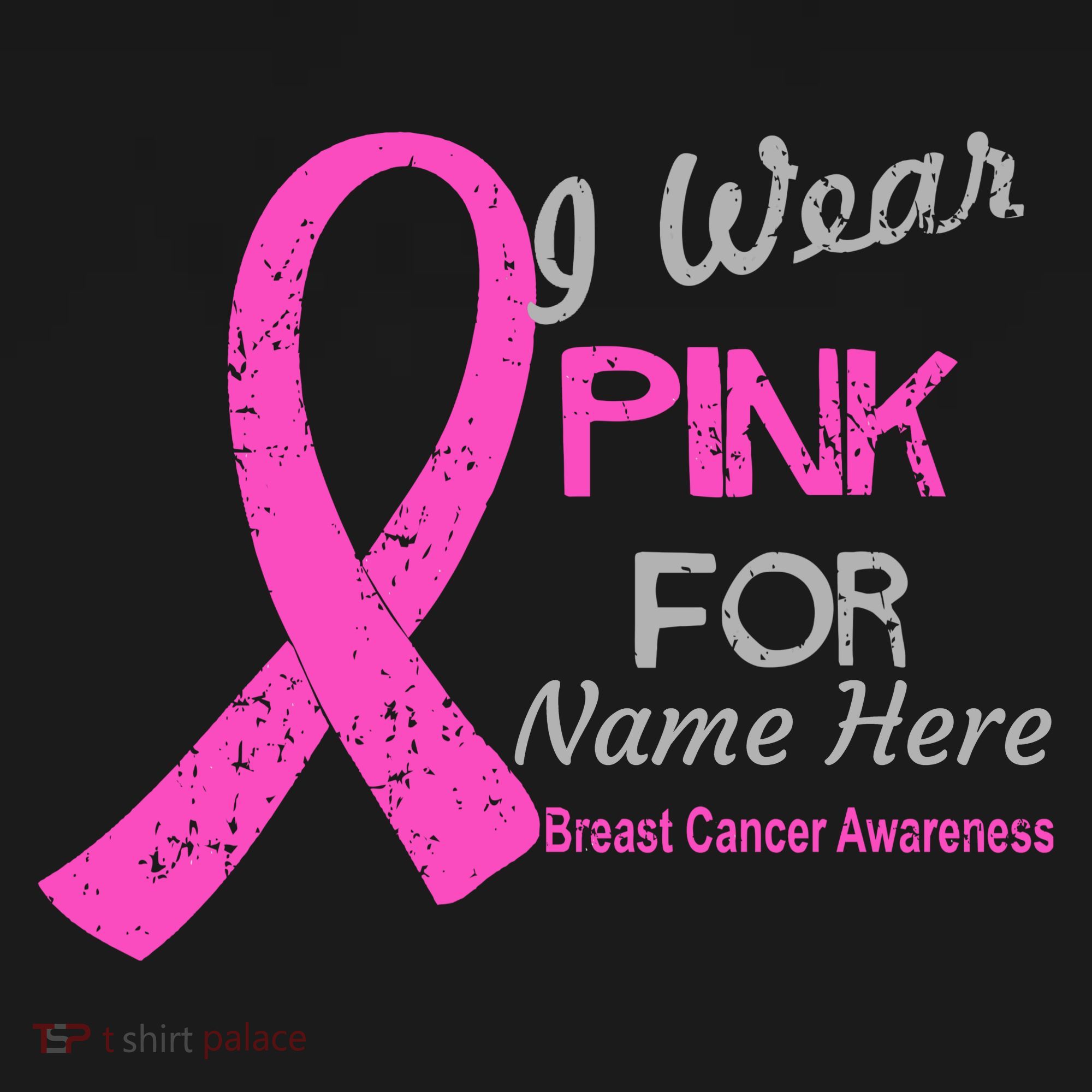 Personalize I Wear Pink For My Custom Breast Cancer Women's T-Shirt