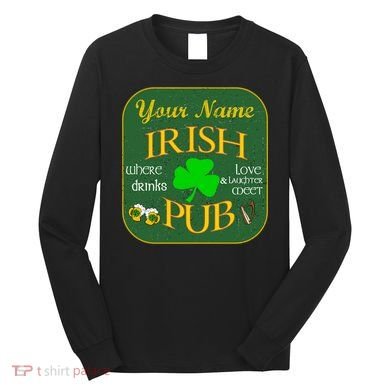 Personalize Irish Pub St Patricks Day Custom Long Sleeve Shirt