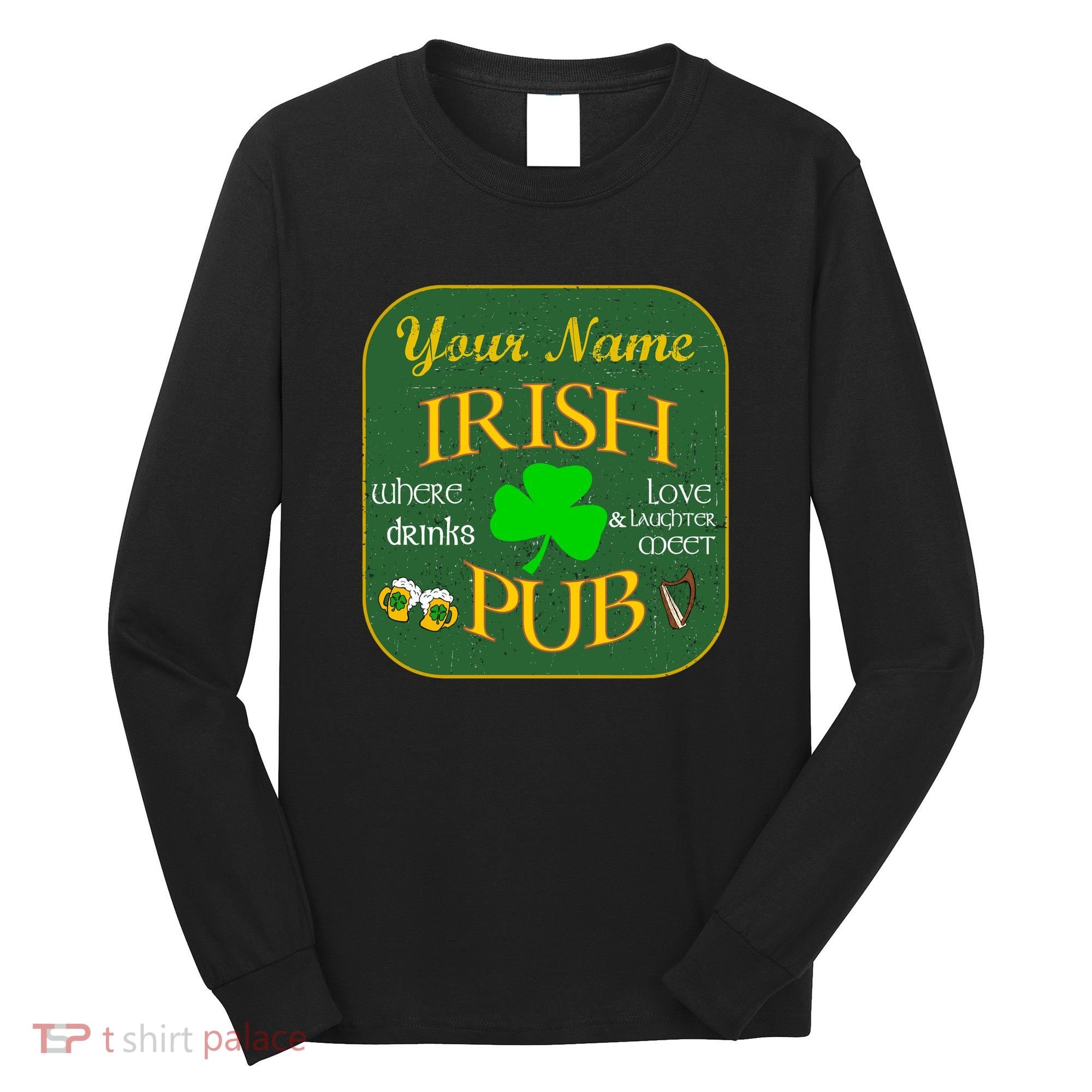 Personalize Irish Pub St Patricks Day Custom Long Sleeve Shirt