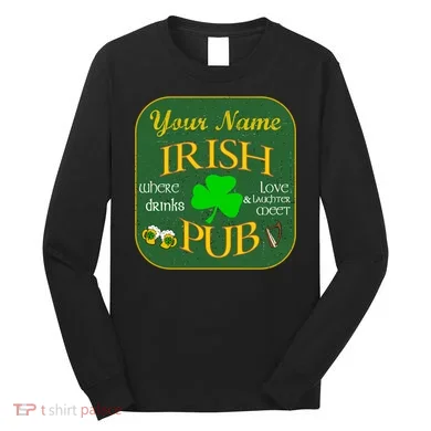 Personalize Irish Pub St Patricks Day Custom Long Sleeve Shirt