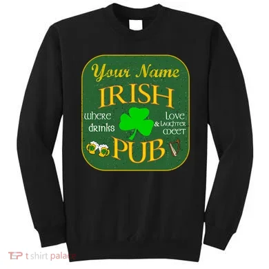 Personalize Irish Pub St Patricks Day Custom Sweatshirt
