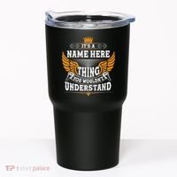 Personalize It's A Name Thing You Wouldn't Understand Custom Tumbler thumb 0