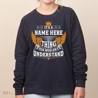Personalize It's A Name Thing You Wouldn't Understand Custom Women's Sweatshirt thumb 0