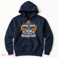 Personalize It's A Name Thing You Wouldn't Understand Custom Hoodie thumb 0