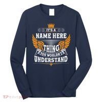 Personalize It's A Name Thing You Wouldn't Understand Custom Long Sleeve Shirt thumb 0