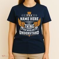 Personalize It's A Name Thing You Wouldn't Understand Custom T-Shirt thumb 4