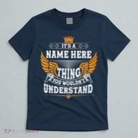 Personalize It's A Name Thing You Wouldn't Understand Custom T-Shirt thumb 5