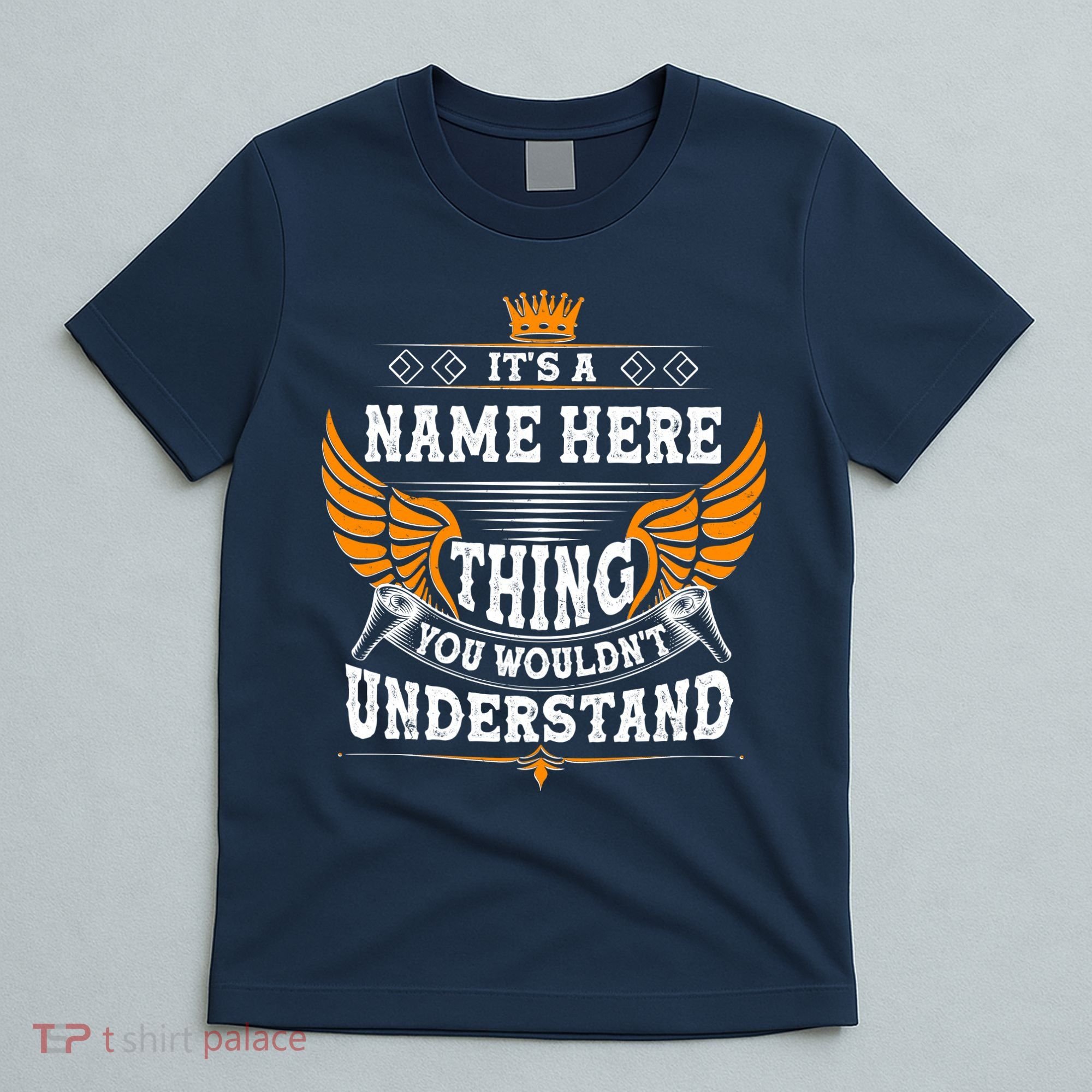 Personalize It's A Name Thing You Wouldn't Understand Custom T-Shirt