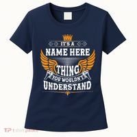 Personalize It's A Name Thing You Wouldn't Understand Custom Women's T-Shirt thumb 0