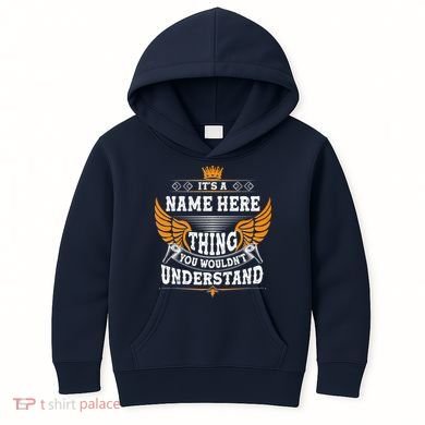 Personalize It's A Name Thing You Wouldn't Understand Custom Kids Hoodie