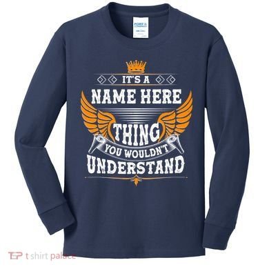 Personalize It's A Name Thing You Wouldn't Understand Custom Kids Long Sleeve Shirt
