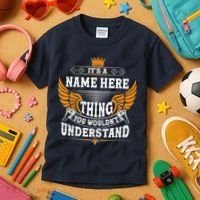 Personalize It's A Name Thing You Wouldn't Understand Custom Kids T-Shirt thumb 3