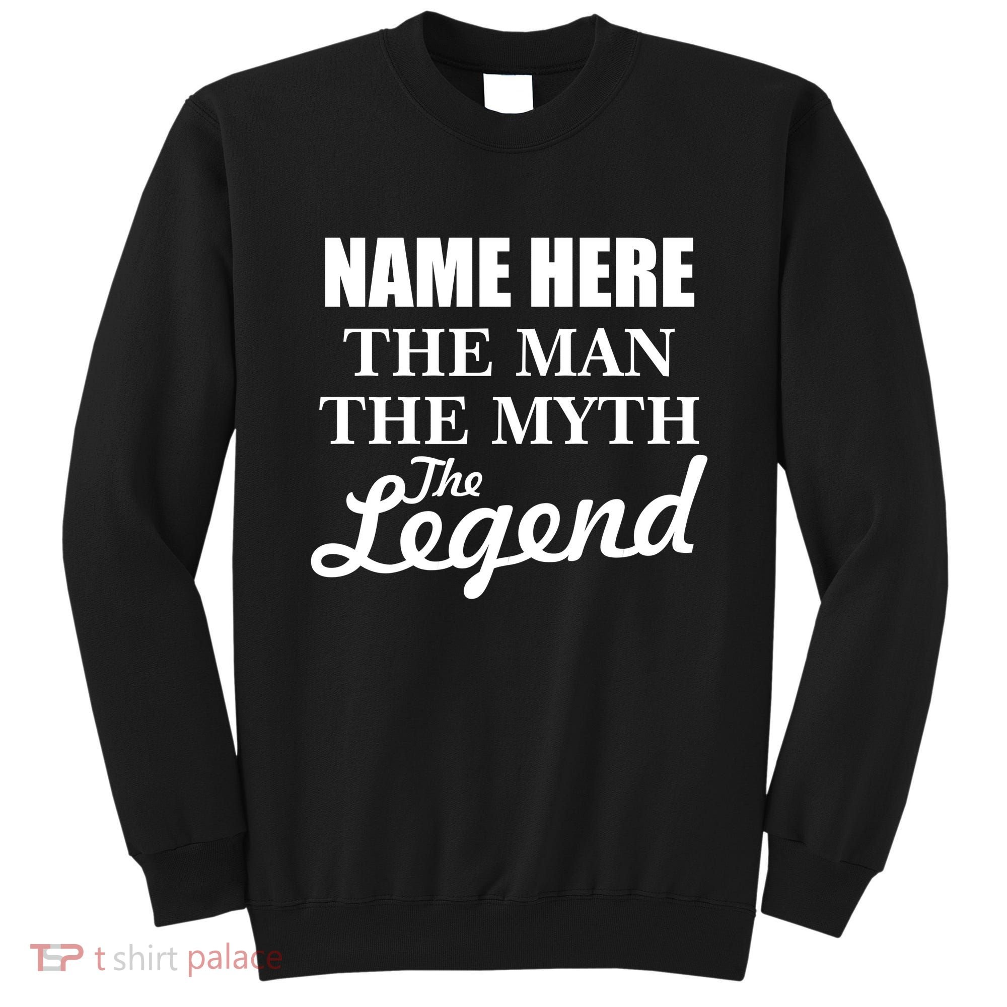 Personalize Name The Man Myth Legend Custom Sweatshirt