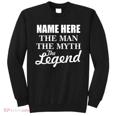 Personalize Name The Man Myth Legend Custom Sweatshirt