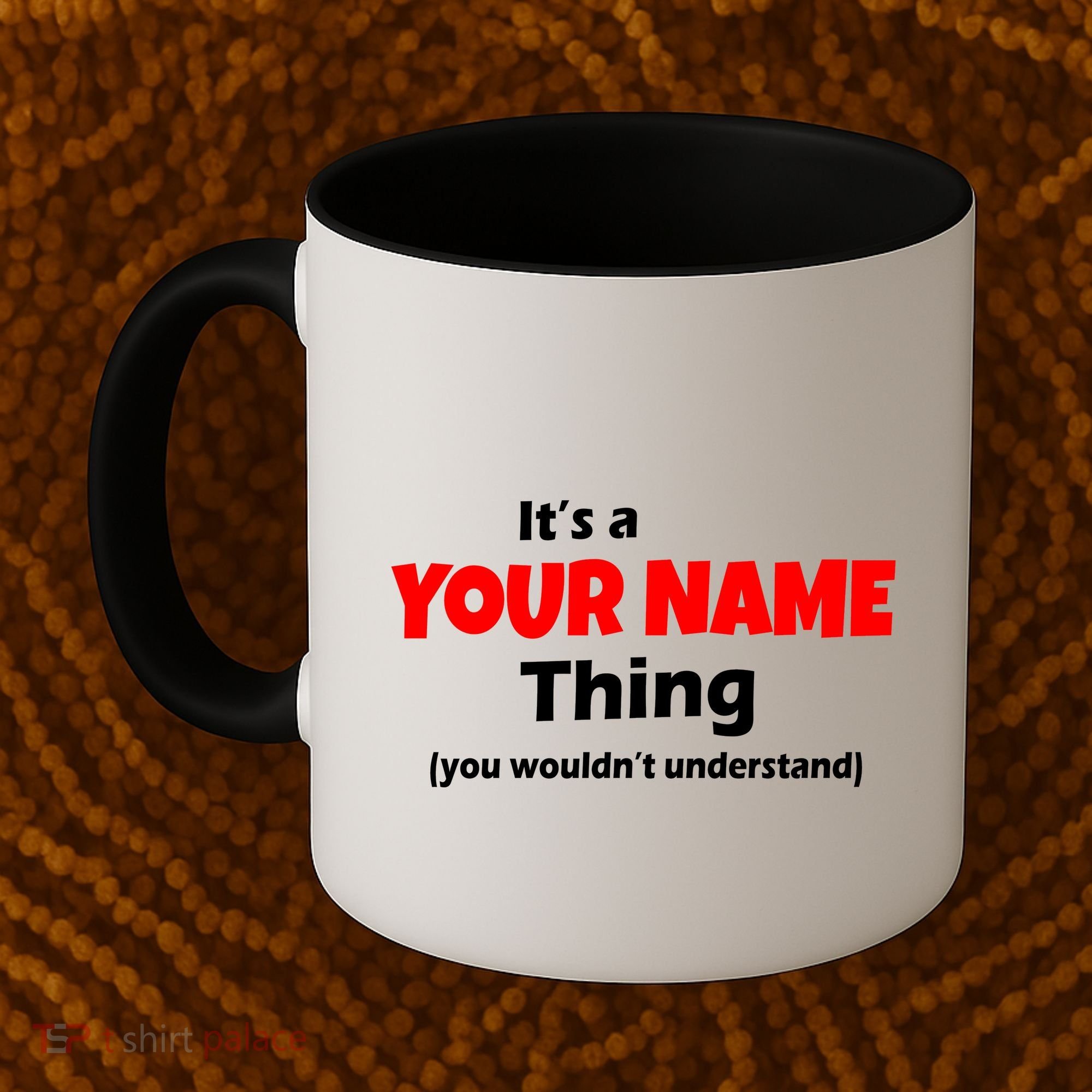Personalized Funny You Wouldn't Understand Custom Name Coffee Mug