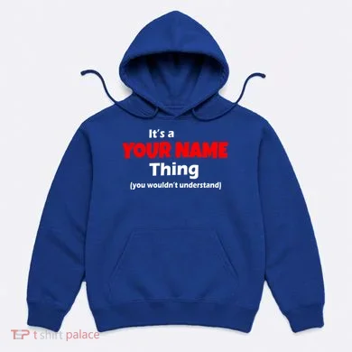 Personalized Funny You Wouldn't Understand Custom Name Hoodie