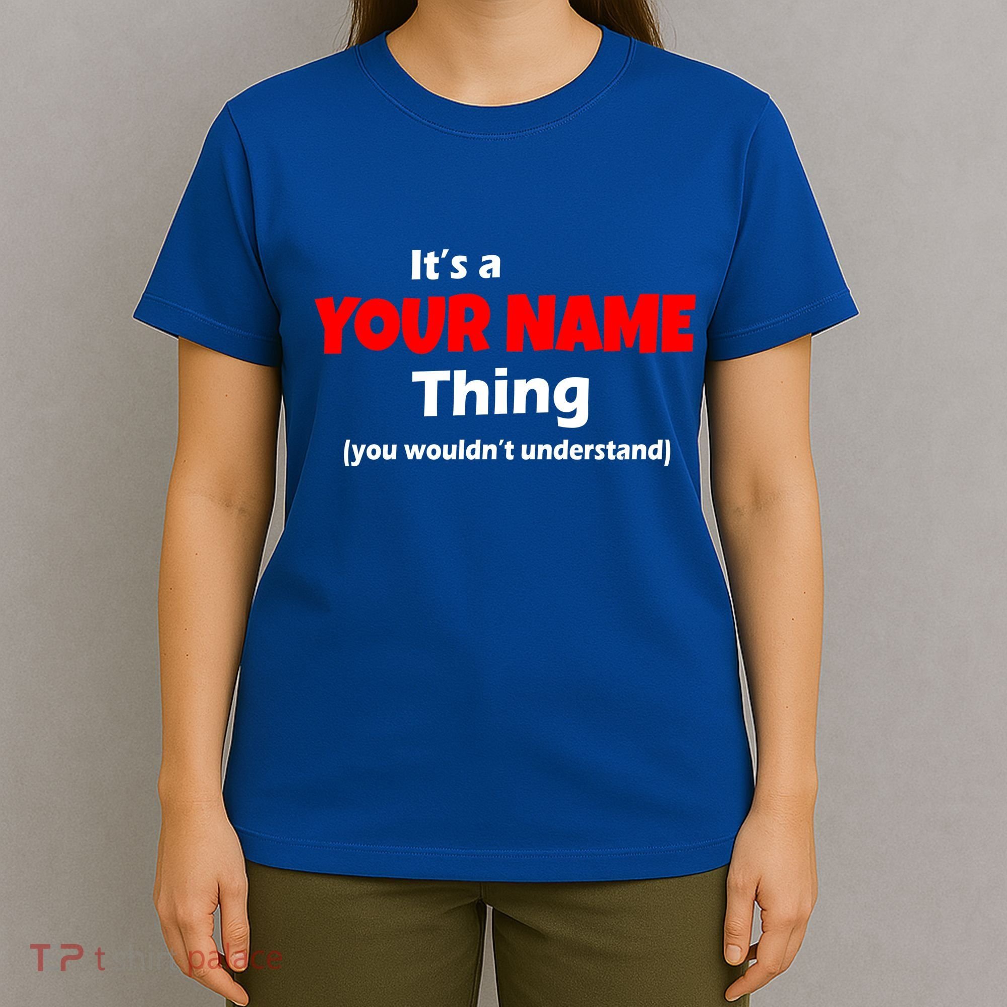Personalized Funny You Wouldn't Understand Custom Name T-Shirt
