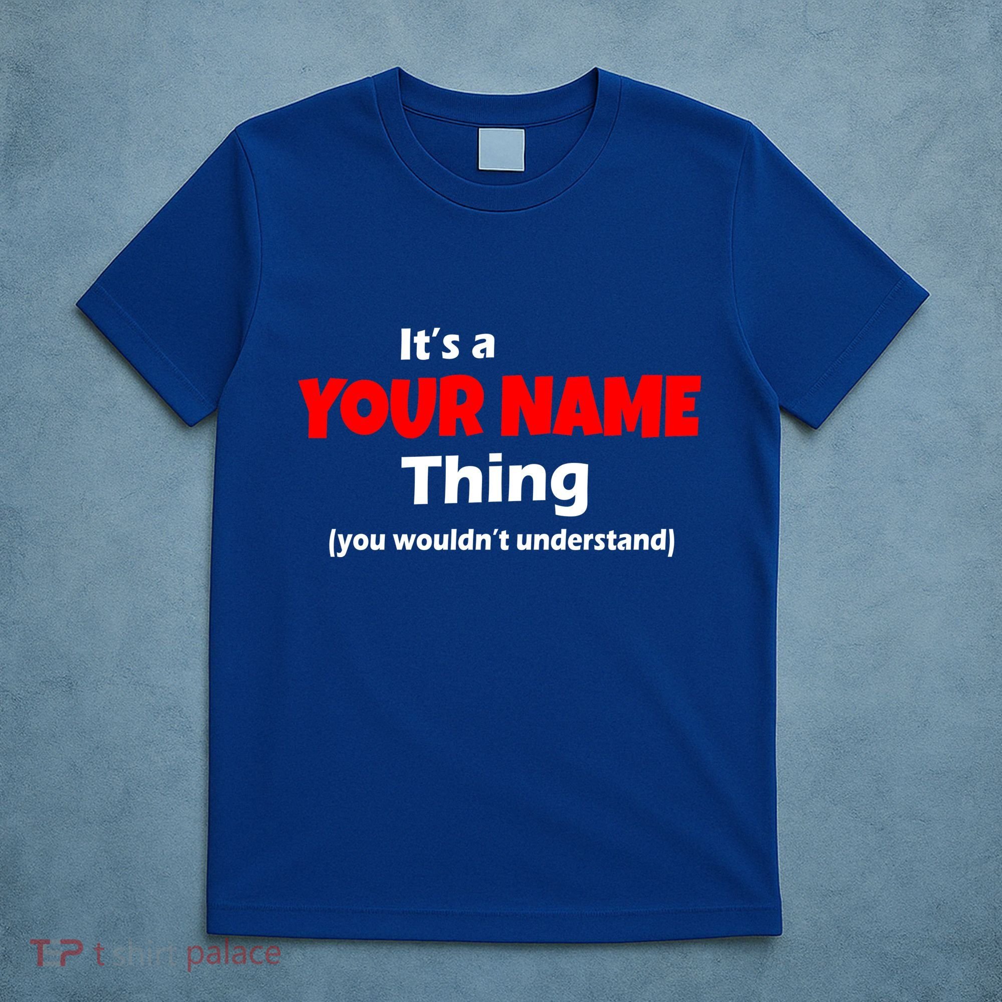 Personalized Funny You Wouldn't Understand Custom Name T-Shirt