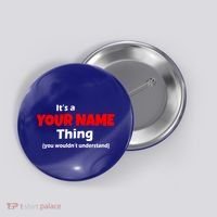 Personalized Funny You Wouldn't Understand Custom Name Button thumb 0