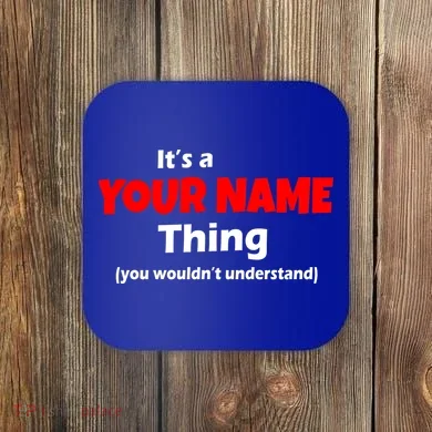 Personalized Funny You Wouldn't Understand Custom Name Coaster
