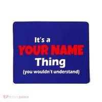 Personalized Funny You Wouldn't Understand Custom Name Mousepad thumb 0