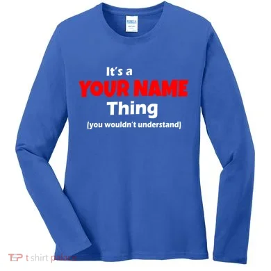 Personalized Funny You Wouldn't Understand Custom Name Women's Long Sleeve Shirt