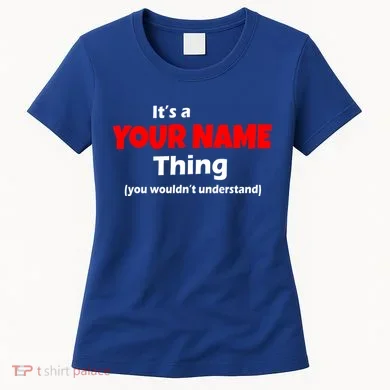 Personalized Funny You Wouldn't Understand Custom Name Women's T-Shirt