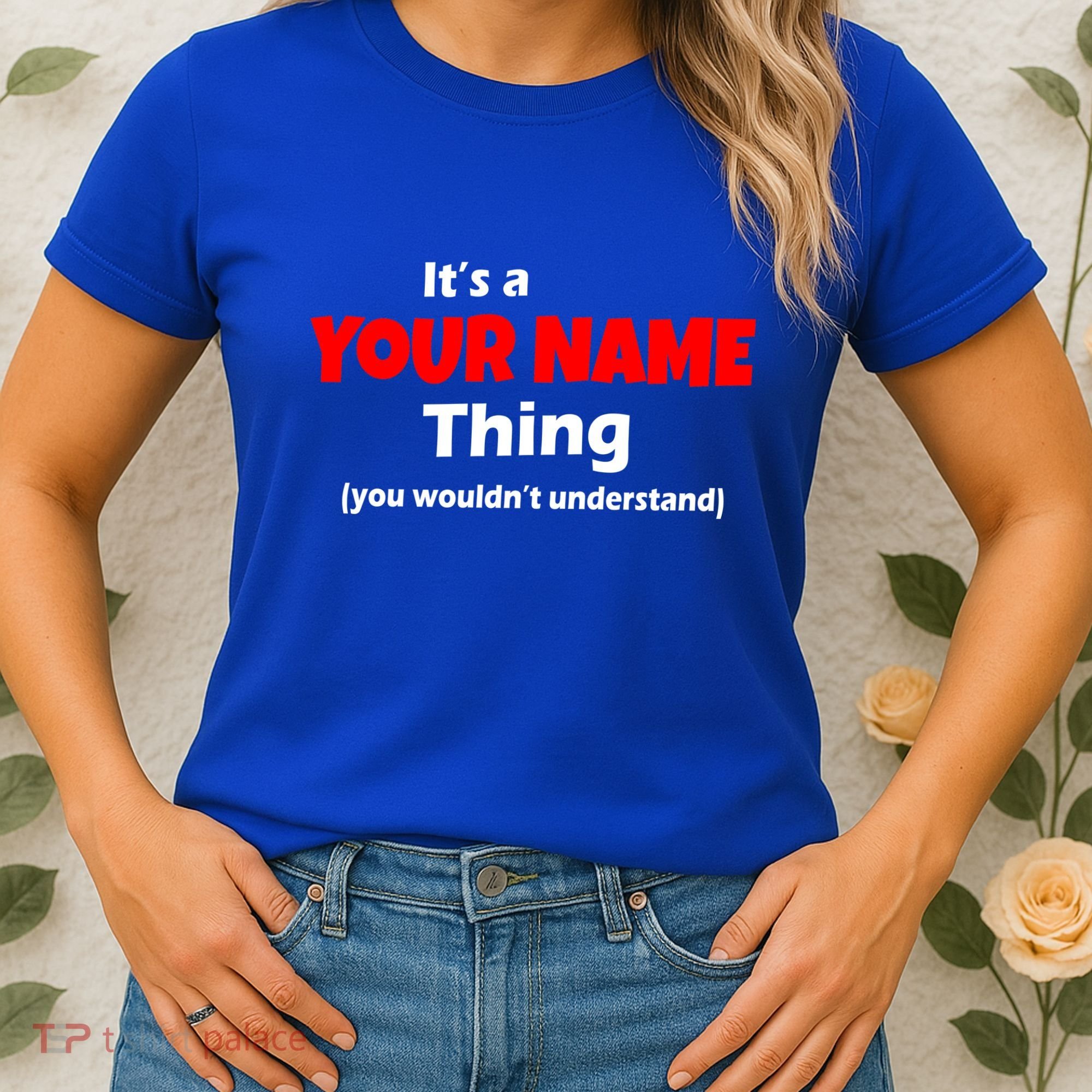 Personalized Funny You Wouldn't Understand Custom Name Women's T-Shirt