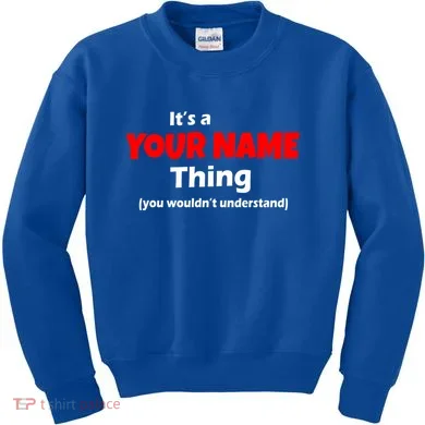 Personalized Funny You Wouldn't Understand Custom Name Kids Sweatshirt