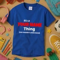 Personalized Funny You Wouldn't Understand Custom Name Kids T-Shirt thumb 3
