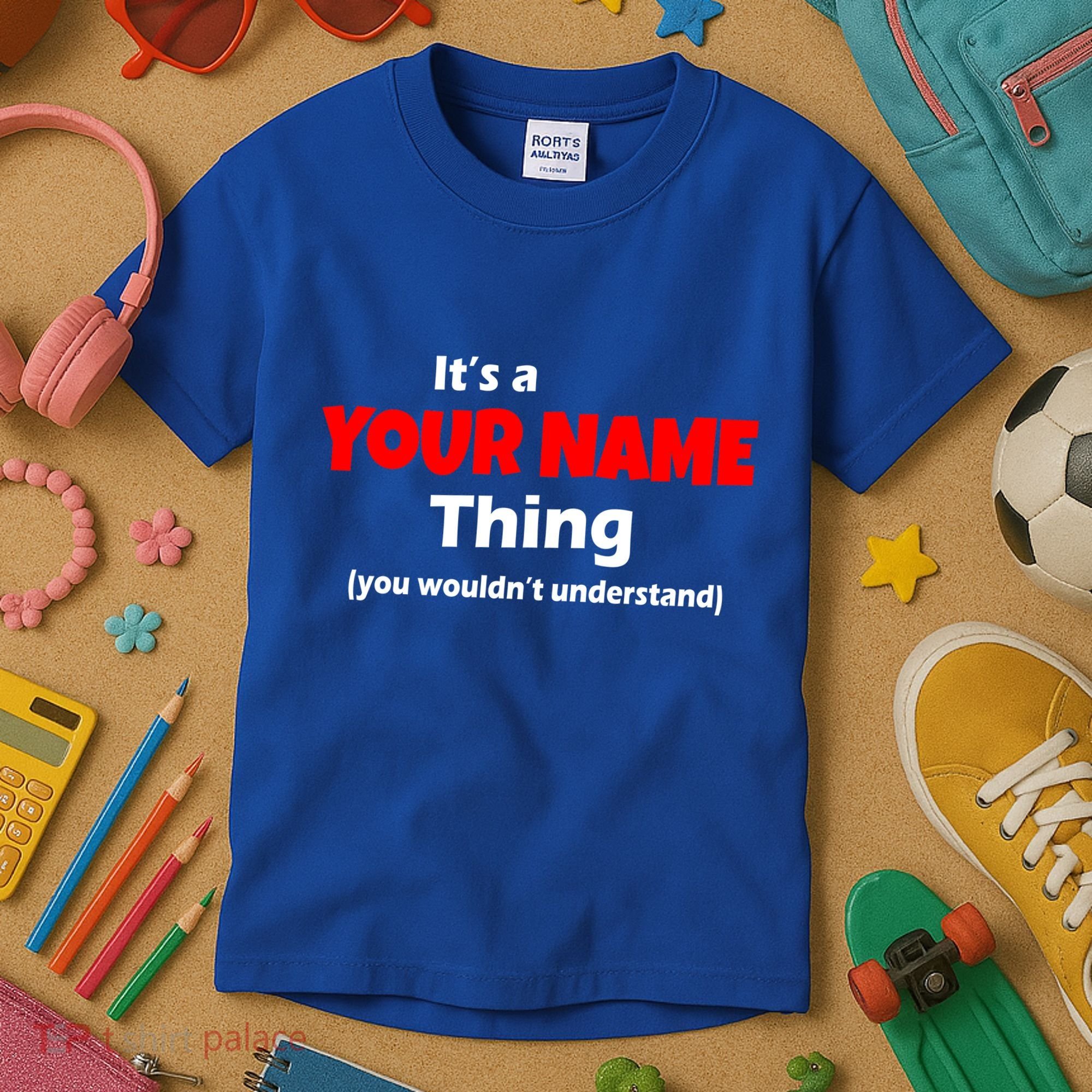 Personalized Funny You Wouldn't Understand Custom Name Kids T-Shirt
