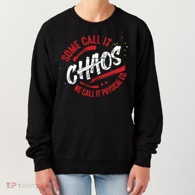 P E School Gift Physical Education Teacher Gift Chaos Gift Women's Sweatshirt