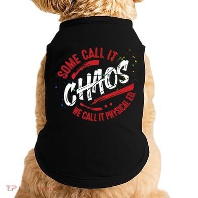 P E School Gift Physical Education Teacher Gift Chaos Gift Doggie Tank