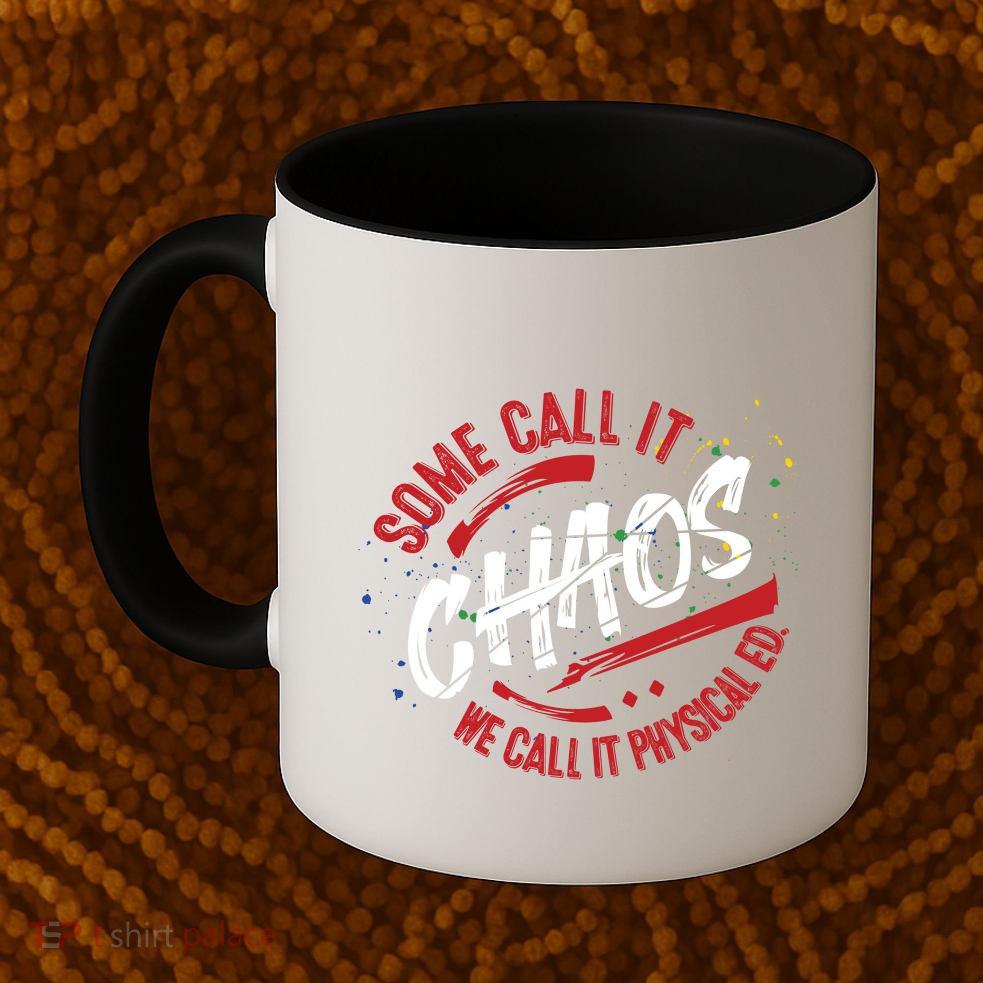 P E School Gift Physical Education Teacher Gift Chaos Gift Coffee Mug