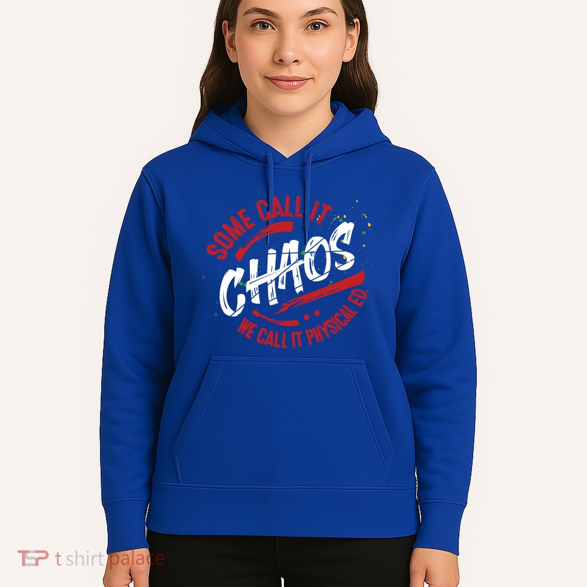 P E School Gift Physical Education Teacher Gift Chaos Gift Hoodie
