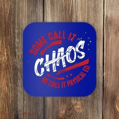 P E School Gift Physical Education Teacher Gift Chaos Gift Coaster