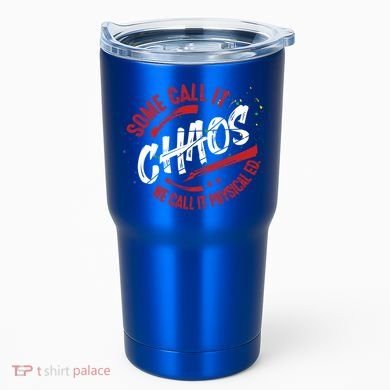 P E School Gift Physical Education Teacher Gift Chaos Gift Tumbler