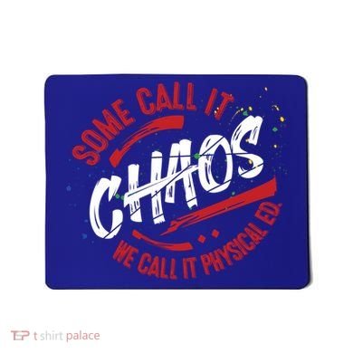 P E School Gift Physical Education Teacher Gift Chaos Gift Mousepad